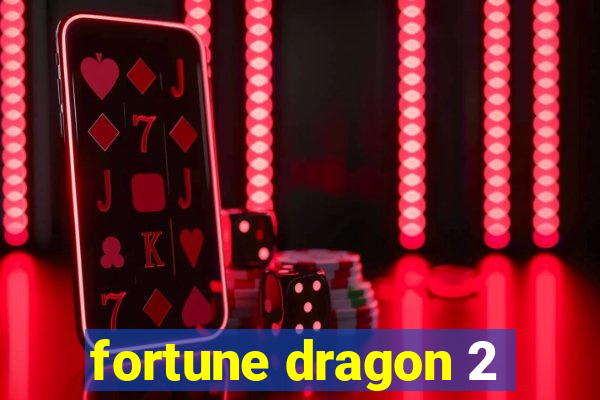 fortune dragon 2
